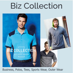 Biz Collection  Business, Polos, Tees, Sports Wear, Outer Wear